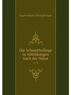 Die Schmetterlinge in Abbildungen nac