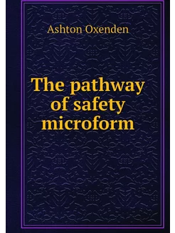 The pathway of safety microform