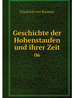 Geschichte der Hohenstaufen und ihrer