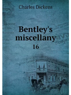 Bentley's miscellany. 16