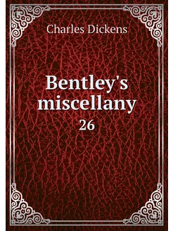 Bentley's miscellany. 26