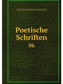 Poetische Schriften. 06