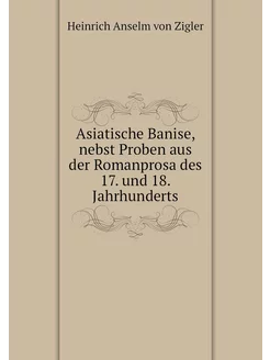 Asiatische Banise, nebst Proben aus d