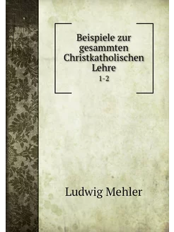 Beispiele zur gesammten Christkatholi