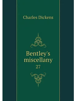 Bentley's miscellany. 27