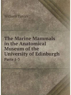 The Marine Mammals in the Anatomical Museum of the U