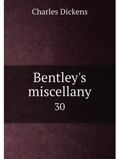 Bentley's miscellany. 30