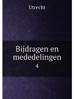 Bijdragen en mededelingen. 4