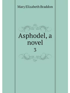 Asphodel, a novel. 3