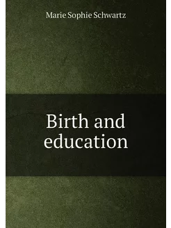 Birth and education