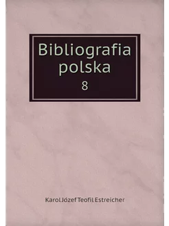 Bibliografia polska. 8