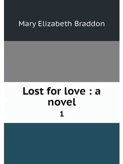 Lost for love a novel. 1