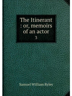 The Itinerant or, memoirs of an act