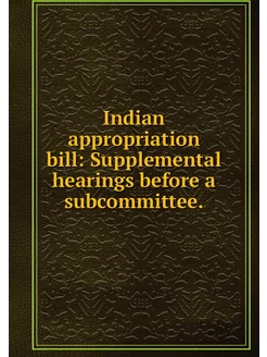 Indian appropriation bill Supplement