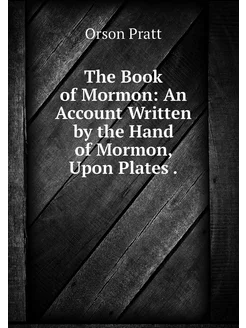 The Book of Mormon An Account Writte