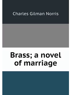 Brass a novel of marriage