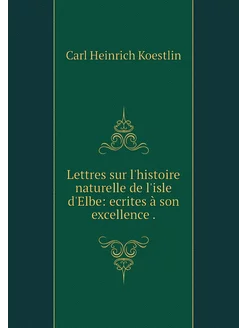 Lettres sur l'histoire naturelle de l