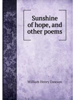 Sunshine of hope, and other poems