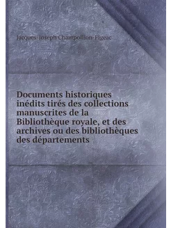 Documents historiques inédits tirés d