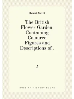 The British Flower Garden Containing