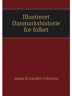 Illustreret Danmarkshistorie for folket