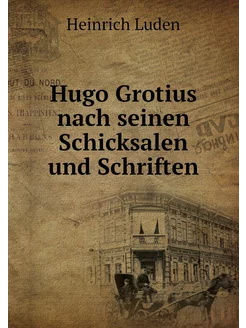 Hugo Grotius nach seinen Schicksalen