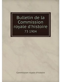 Bulletin de la Commission royale d'hi