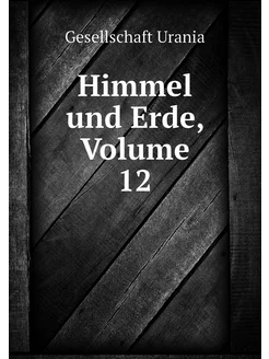 Himmel und Erde, Volume 12