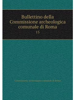 Bullettino della Commissione archeolo