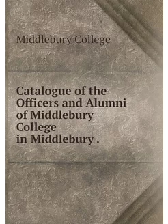 Catalogue of the Officers and Alumni