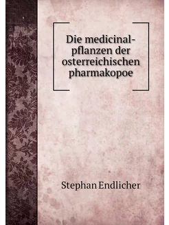 Die medicinal-pflanzen der osterreich