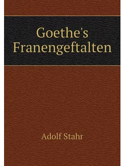 Goethe's Franengeftalten