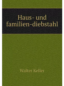 Haus- und familien-diebstahl