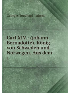 Carl XIV. (johann Bernadotte), König