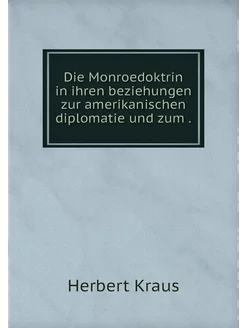 Die Monroedoktrin in ihren beziehunge