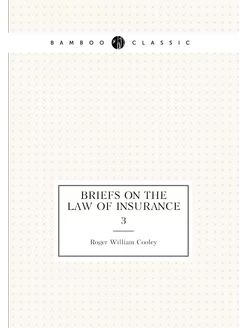 Briefs on the law of insurance. 3