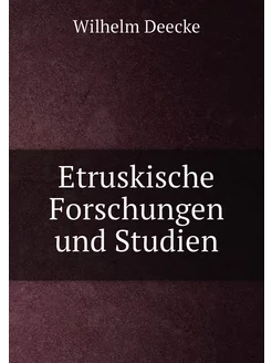 Etruskische Forschungen und Studien