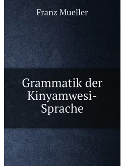 Grammatik der Kinyamwesi-Sprache