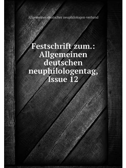 Festschrift zum. Allgemeinen deutsch