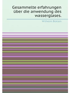 Gesammelte erfahrungen über die anwendung des wasser