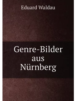 Genre-Bilder aus Nürnberg