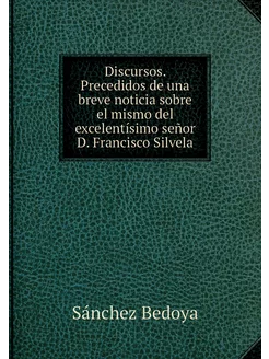 Discursos. Precedidos de una breve no