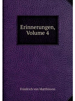 Erinnerungen, Volume 4