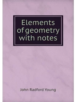 Elements of geometry with notes