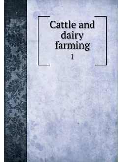 Cattle and dairy farming. 1