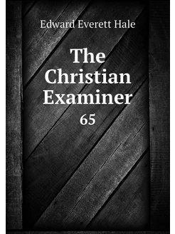 The Christian Examiner. 65