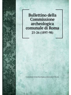 Bullettino della Commissione archeolo