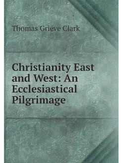 Christianity East and West An Eccles