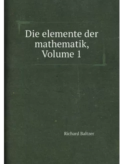 Die elemente der mathematik, Volume 1