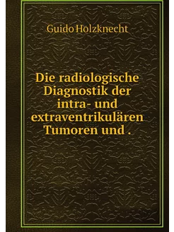 Die radiologische Diagnostik der intr